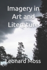 Imagery in Art and Literature By Leonard Moss Cover Image