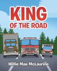 King Of The Road By Willie Mae McLaurine Cover Image