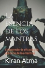 La esencia de los mantras: Comprender la eficacia y la potencia de los mantras By Jai Krishna Ponnappan, Kiran Atma Cover Image