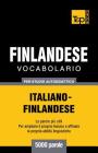 Vocabolario Italiano-Finlandese per studio autodidattico - 5000 parole Cover Image