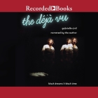 The Déjà Vu: Black Dreams & Black Time By Gabrielle Civil, Gabrielle Civil (Read by) Cover Image