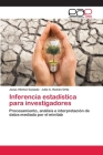 Inferencia estadística para investigadores By Jesús Vilchez Guizado, Julia A. Ramón Ortiz Cover Image