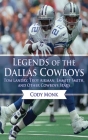 Legends of the Dallas Cowboys: Tom Landry, Troy Aikman, Emmitt Smith, and Other Cowboys Stars By Cody Monk Cover Image