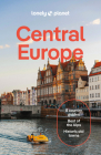 Lonely Planet Central Europe (Travel Guide) By Mark Baker, Marc Di Duca, Kata Fari, Kerry Walker, Luke Waterson, Nicola Williams, Barbara Woolsey Cover Image