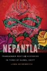 Nepantla Squared: Transgender Mestiz@ Histories in Times of Global Shift (Expanding Frontiers: Interdisciplinary Approaches to Studies of Women, Gender, and Sexuality) By Linda Heidenreich Cover Image