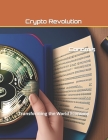 Crypto Revolution: Transforming the World Economy Cover Image