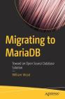 Migrating to MariaDB: Toward an Open Source Database Solution By William Wood Cover Image