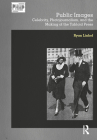 Public Images: Celebrity, Photojournalism, and the Making of the Tabloid Press (Photography) By Ryan Linkof Cover Image