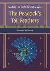 The Peacock's Tail Feathers (Reading the Bible the Celtic Way) By Kenneth McIntosh Cover Image