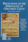 Reflections on the Spirituality of Gregorian Chant By Solesmes Cover Image
