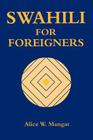 Swahili for Foreigners By Alice Wanjiku Mangat Cover Image