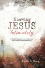 Knowing Jesus Intimately By Stephen E. Canup Cover Image