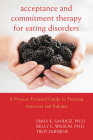 Acceptance and Commitment Therapy for Eating Disorders: A Process-Focused Guide to Treating Anorexia and Bulimia Cover Image