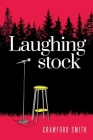Laughingstock By Crawford Smith Cover Image