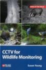 Cctv for Wildlife Monitoring: An Introduction By Susan Young Cover Image