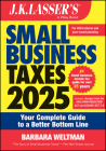 J.K. Lasser's Small Business Taxes 2025: Your Complete Guide to a Better Bottom Line Cover Image