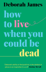 How to Live When You Could Be Dead Cover Image