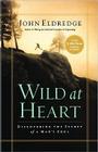 Wild at Heart Softcover By John Eldredge Cover Image