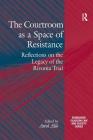 The Courtroom as a Space of Resistance: Reflections on the Legacy of the Rivonia Trial (Critical Studies in Jurisprudence) By Awol Allo Cover Image