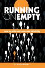 Running On Empty: How my Wife and I Overcame Infertility By L. Nathaniel Cover Image
