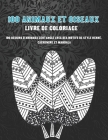 100 animaux et oiseaux - Livre de coloriage - 100 dessins d'animaux Zentangle avec des motifs de style henné, cachemire et mandala By Lou Lazard Cover Image