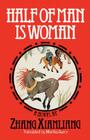 Half of Man Is Woman: A Novel By Xianliang Zhang Cover Image