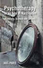 Psychotherapy in an Age of Narcissism: Modernity, Science, and Society By J. Paris Cover Image