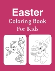 Easter Coloring Book For Kids: Ages 2-4, 3-5, 4-8, Easter Coloring Book For Girls And Boys (high Quality Images) By Atikul Haque Cover Image