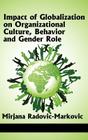 Impact of Globalization on Organizational Culture, Behavior, and Gender Roles (Hc) By Mirjana Radovic-Markovic Cover Image