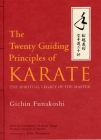 The Twenty Guiding Principles of Karate: The Spiritual Legacy of the Master Cover Image