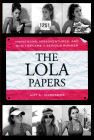 The Lola Papers: Marathons, Misadventures, and How I Became a Serious Runner By Amy Marxkors Cover Image