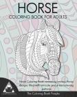 Horse Coloring Book for Adults: Horse Coloring Book containing various Horse designs filled with intricate and stress relieving patterns. (Coloring Books for Adults #12) Cover Image