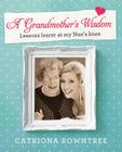 A Grandmother's Wisdom By Catriona Rowntree Cover Image
