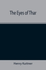 The Eyes of Thar By Henry Kuttner Cover Image