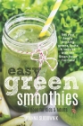 Easy Green Smoothie Recipe Book for Kids & Adults: Get Your Family Drinking Greens, Fruits & Veggies with Green Reset Formula! By Joanna Slodownik Cover Image