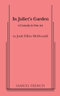 In Juliet's Garden By Judy Elliot McDonald Cover Image