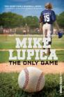 The Only Game (Home Team) By Mike Lupica Cover Image
