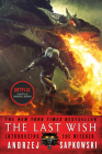 The Last Wish: Introducing the Witcher By Andrzej Sapkowski, Danusia Stok (Translated by) Cover Image