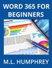 Word 365 for Beginners By M. L. Humphrey Cover Image