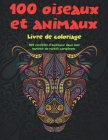 100 oiseaux et animaux - Livre de coloriage - 100 modèles d'animaux dans une variété de motifs complexes By Emy Livre de Coloriage Cover Image