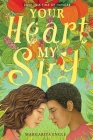 Your Heart, My Sky: Love in a Time of Hunger By Margarita Engle Cover Image