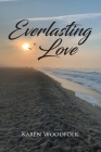 Everlasting Love By Karen Woodfolk Cover Image
