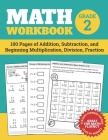Math Workbook Grade 2: 100 Pages of Addition, Subtraction, and Beginning Multiplication, Division, Fraction (Math Workbooks #2) By Elita Nathan Cover Image