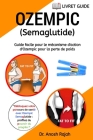 OZEMPIC (Semaglutide): Guide facile pour le mécanisme d'action d'Ozempic pour la perte de poids By Anosh Rajah Cover Image