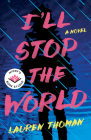 I'll Stop the World By Lauren Thoman, Mindy Kaling (Introduction by) Cover Image
