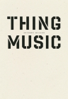 Thing Music By Anthony McCann Cover Image