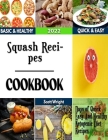Squash Recipes: Tried and Tested healthy tips for Casserole Recipes Cover Image