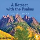 A Retreat with the Psalms By Michael D. Guinan, Michael D. Guinan (Read by) Cover Image