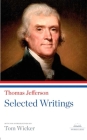 Thomas Jefferson: Selected Writings: A Library of America Paperback Classic Cover Image