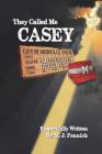 They Called Me Casey: The Completed Story of Casey at the Bat By Michael J. Fennick Cover Image